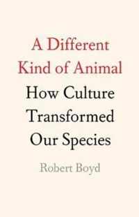 A Different Kind of Animal  How Culture Transformed Our Species