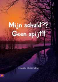 Mijn Schuld?? Geen Spijt!!