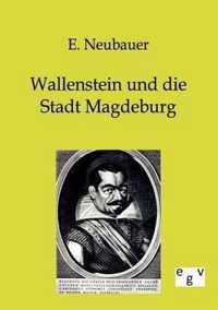 Wallenstein und die Stadt Magdeburg