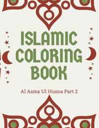 Islamic Coloring Book: Al Asma Ul Husna Part 2 Names of Allah The Asmaul Husna Colouring Book for Kids and Adults