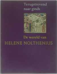 Terugstrevend naar ginds - De wereld van Helene Nolthenius