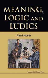 Meaning, Logic And Ludics