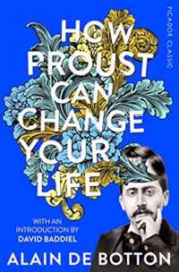 How Proust Can Change Your Life