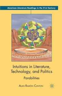 Intuitions in Literature Technology and Politics