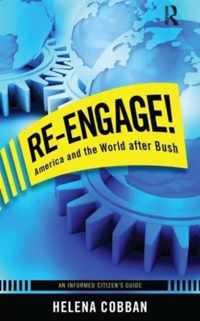 Re-engage!: America and the World After Bush