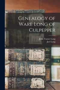 Genealogy of Ware Long of Culpepper