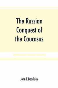 The Russian conquest of the Caucasus