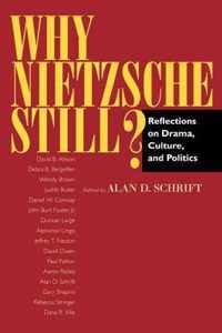 Why Nietzsche Still?