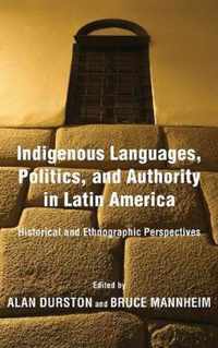 Indigenous Languages, Politics, and Authority in Latin America