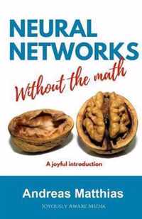 Neural Networks Without the Math