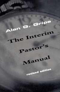 The Interim Pastor's Manual