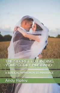 The Secret to Finding Your Godly Husband