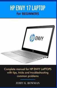 HP ENVY 17 LAPTOP for BEGINNERS