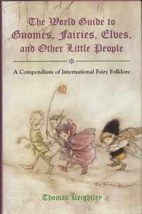 The World Guide to Gnomes, Fairies, Elves and Other Little People