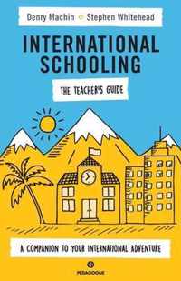 International Schooling - The Teacher's Guide