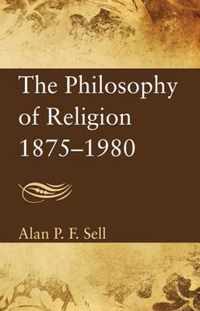The Philosophy of Religion, 1875-1980