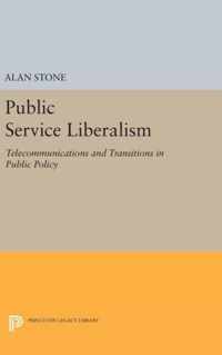 Public Service Liberalism - Telecommunications and Transitions in Public Policy