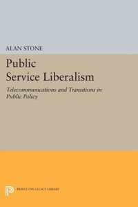 Public Service Liberalism - Telecommunications and Transitions in Public Policy