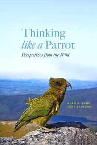 Thinking Like a Parrot  Perspectives from the Wild