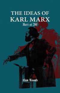 The Ideas of Karl Marx