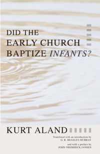 Did the Early Church Baptize Infants?