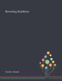 Rewriting Buddhism