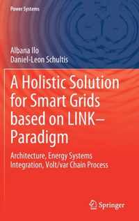 A Holistic Solution for Smart Grids based on LINK- Paradigm