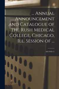 ... Annual Announcement and Catalogue of the Rush Medical College, Chicago, Ill. Session of ...; 68