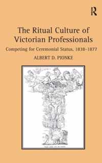 The Ritual Culture of Victorian Professionals