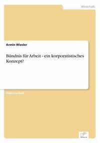 Bundnis fur Arbeit - ein korporatistisches Konzept?