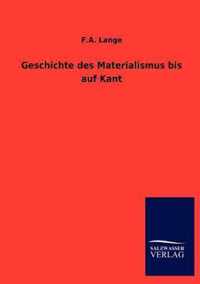 Geschichte des Materialismus bis auf Kant