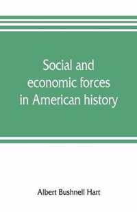 Social and economic forces in American history. From The American nation