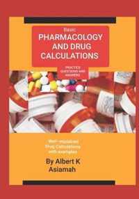 Basic Pharmacology and Drug Calculations [Practice Questions and Answers]