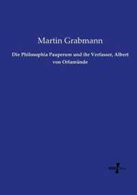 Die Philosophia Pauperum und ihr Verfasser, Albert von Orlamunde