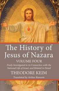 The History of Jesus of Nazara, Volume Four