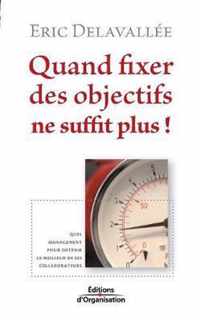 Quand fixer des objectifs ne suffit plus