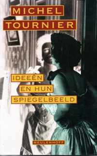 Ideeën en hun spiegelbeeld - Michel Tournier