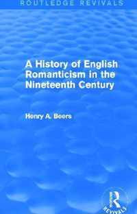 A History of English Romanticism in the Nineteenth Century