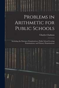 Problems in Arithmetic for Public Schools