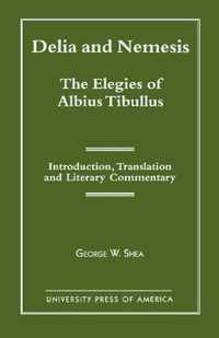 Delia and Nemesis - The Elegies of Albius Tibullus