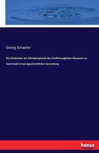 Die Denkmaler der Elfenbeinplastik des Grossherzoglichen Museums zu Darmstadt in kunstgeschichtlicher Darstellung