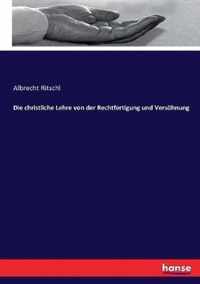 Die christliche Lehre von der Rechtfertigung und Versoehnung