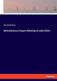 Miscellaneous Papers Relating to Indo-China