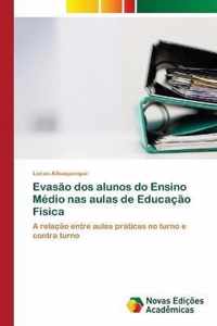 Evasao dos alunos do Ensino Medio nas aulas de Educacao Fisica