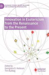 Innovation in Esotericism from the Renaissance to the Present