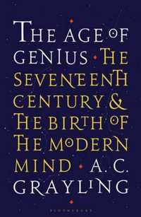 Age of Genius: the Seventeenth Century and the Birth of the Modern Mind