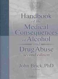 Handbook of the Medical Consequences of Alcohol and Drug Abuse