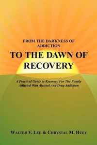 From the Darkness of Addiction to the Dawn of Recovery