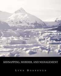 Kidnapping, Murder, and Management