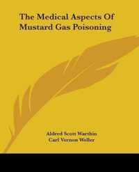 The Medical Aspects of Mustard Gas Poisoning